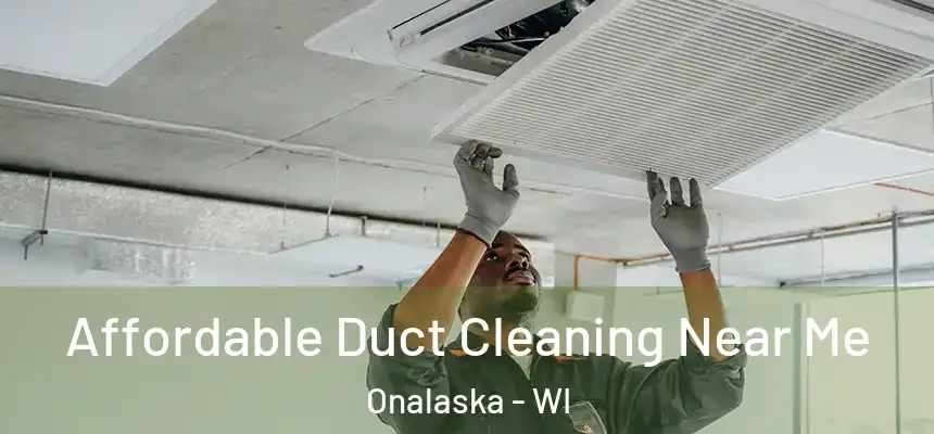  Affordable Duct Cleaning Near Me Onalaska - WI