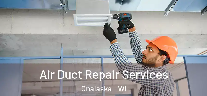  Air Duct Repair Services Onalaska - WI