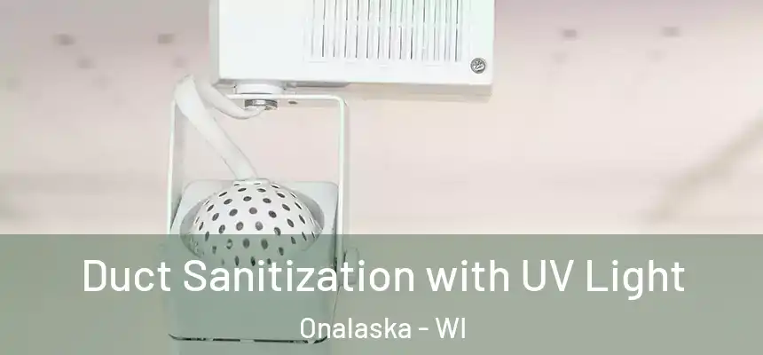  Duct Sanitization with UV Light Onalaska - WI