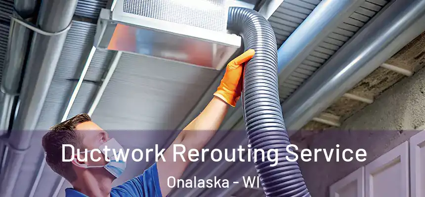  Ductwork Rerouting Service Onalaska - WI