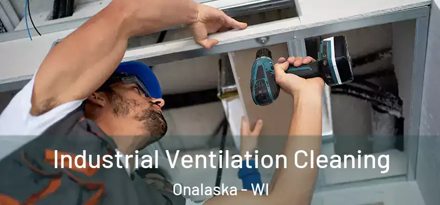  Industrial Ventilation Cleaning Onalaska - WI