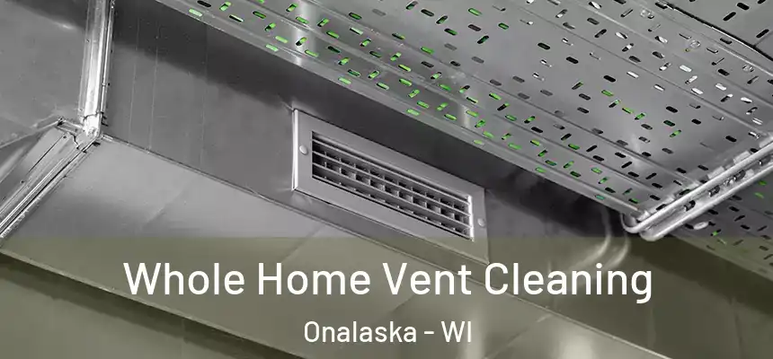  Whole Home Vent Cleaning Onalaska - WI